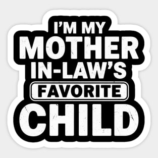 I’m My Mother In-Law’s Favorite Child | Funny Family Joke Sticker